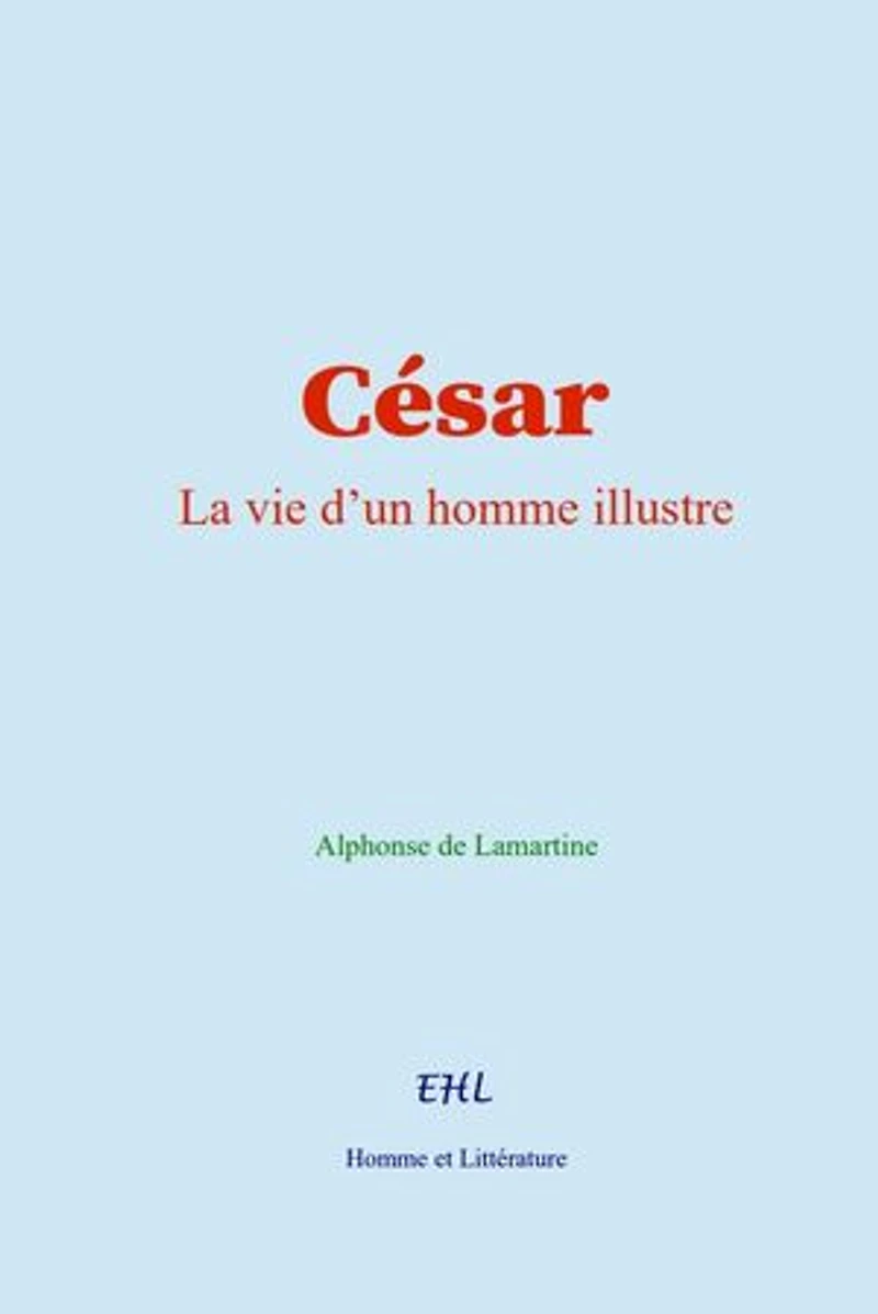 César: La vie d’un homme illustre