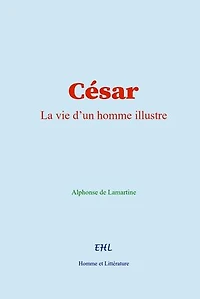 César: La vie d’un homme illustre