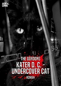KATER D. C. - UNDERCOVER CAT: Ein heiterer und spannender Katzen-Krimi!