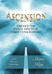 Ascension Through the Twelve Aspects of Christ Consciousness