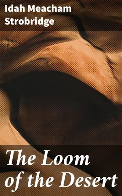 The Loom of the Desert: Enriched edition. Echoes of the Desert: A Journey Through Solitude and Resilience