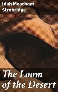 The Loom of the Desert: Enriched edition. Echoes of the Desert: A Journey Through Solitude and Resilience