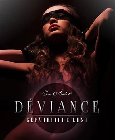 Déviance: Gefährliche Lust: Erotik-Thriller