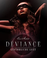 Déviance: Gefährliche Lust: Erotik-Thriller