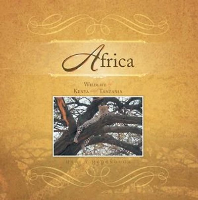 Africa: Wildlife of Kenya and Tanzania