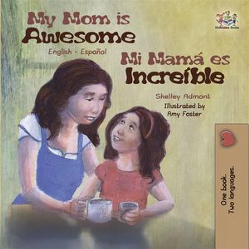 My Mom is Awesome: English Spanish Bilingual Book