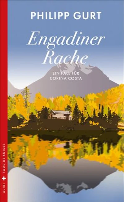 Engadiner Rache: Der vierte Fall für Corina Costa