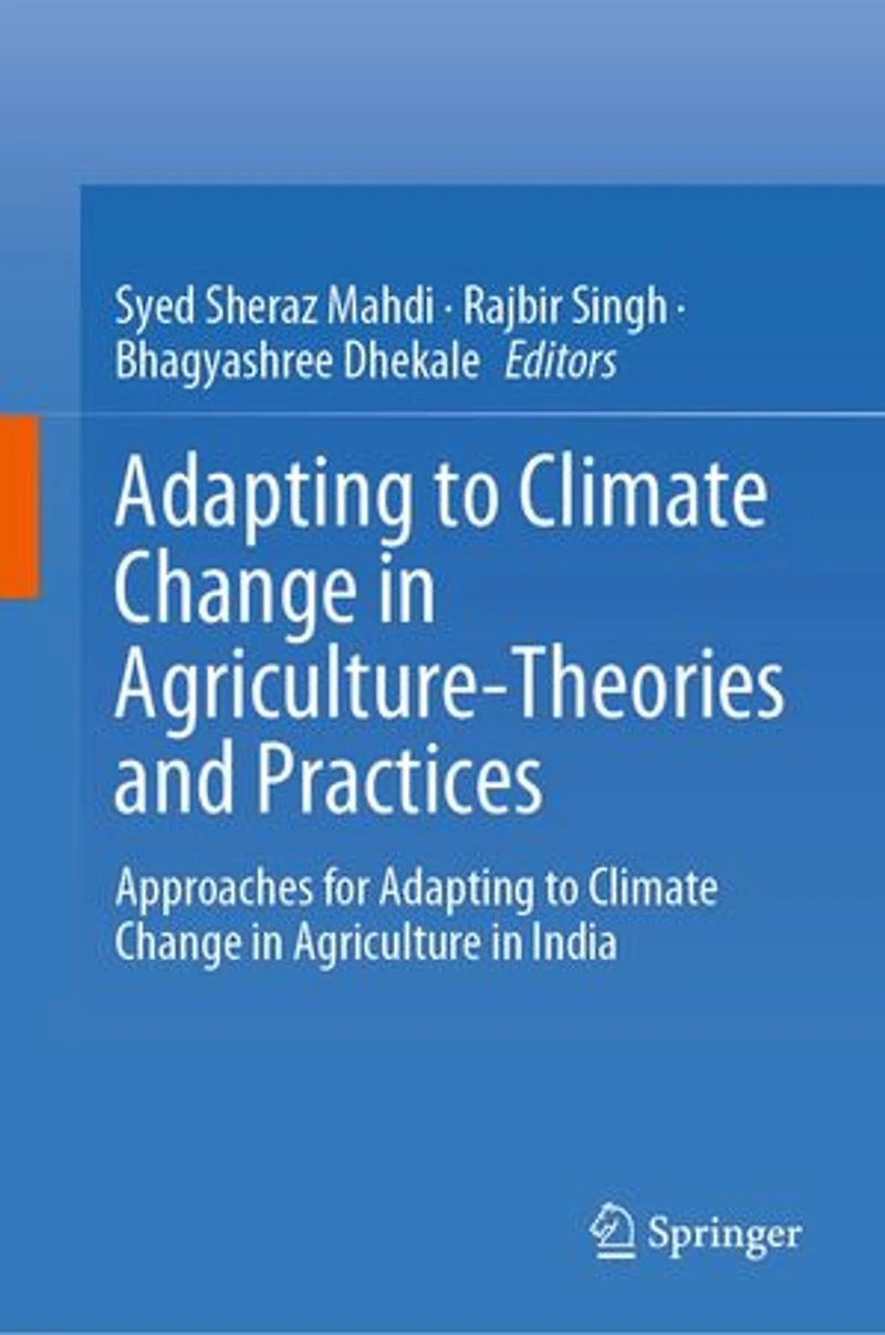 adapting to climate change Agriculture-Theories and Practices: Approaches for agriculture India