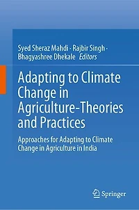adapting to climate change Agriculture-Theories and Practices: Approaches for agriculture India