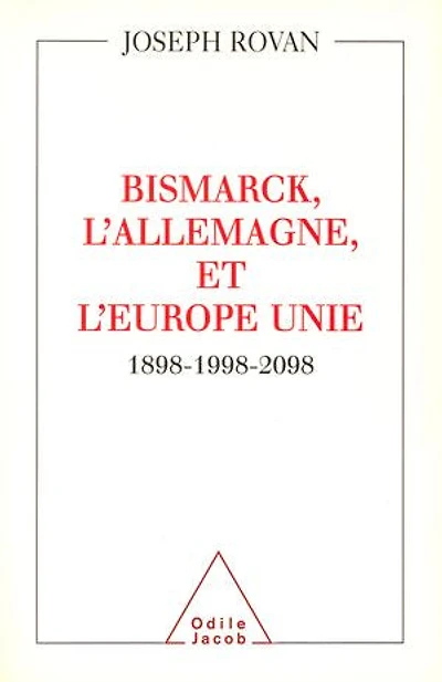 Bismarck, l'Allemagne et l'Europe unie: 1898-1998-2098