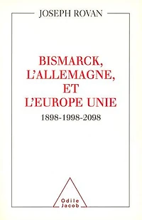 Bismarck, l'Allemagne et l'Europe unie: 1898-1998-2098