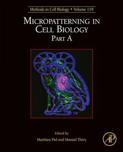 Micropatterning in Cell Biology, Part A