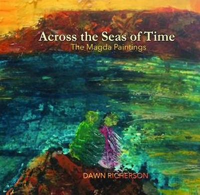 Across the Seas of Time: The Magda Paintings