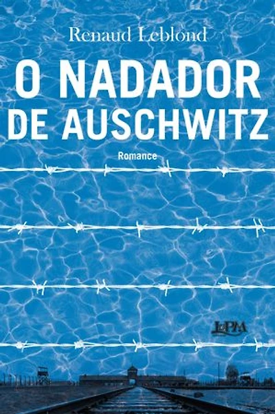O nadador de Auschwitz: Romance