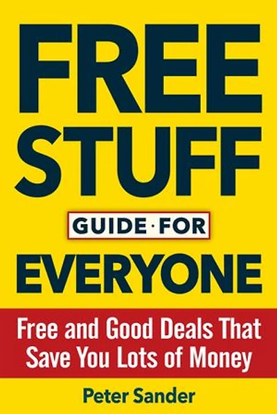 Free Stuff Guide for Everyone Book: and Good Deals That Save You Lots of Money
