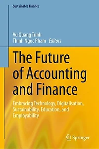 The Future of Accounting and Finance: Embracing Technology, Digitalisation, Sustainability, Education, Employability