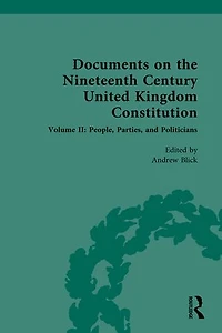Documents on the Nineteenth Century United Kingdom Constitution: Volume II: People, Parties and Politicians