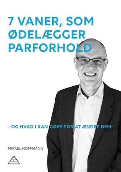 7 vaner, som ødelægger parforhold: - og hvad I kan gøre for at ændre dem!