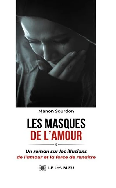 Les masques de l’amour: Un roman sur les illusions de l’amour et la force de renaître