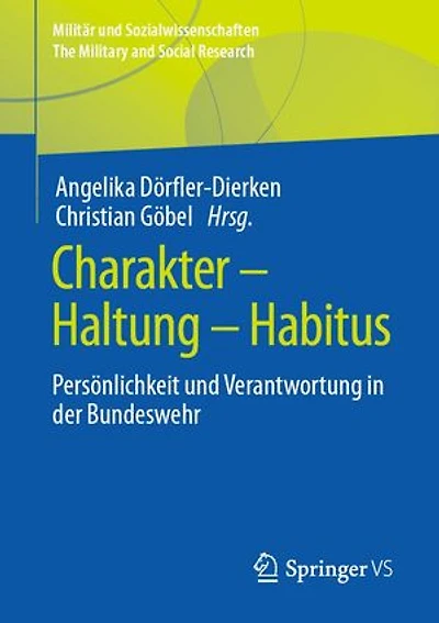 Charakter – Haltung – Habitus: Persönlichkeit und Verantwortung in der Bundeswehr