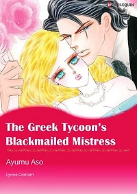 The Greek Tycoon's Blackmailed Mistress (Harlequin Comics): Harlequin Comics