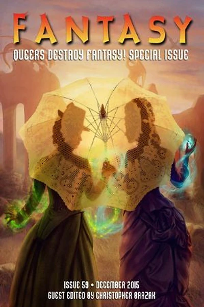 Fantasy Magazine, Issue 59 (December 2015): Queers Destroy Fantasy! Special Issue