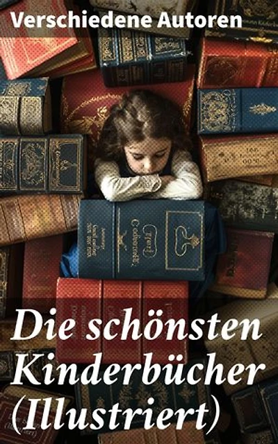 Die schönsten Kinderbücher (Illustriert): Heidi, Pinocchio, Das Dschungelbuch, Nesthäkchen, Tom Sawyer, Alice im Wunderland, Die Schatzinsel, Die Familie Pfäffling…