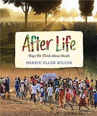 After Life: Ways We Think About Death