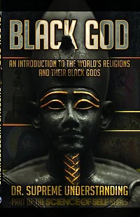 Black God: An Introduction to the World's Religions and Their Gods