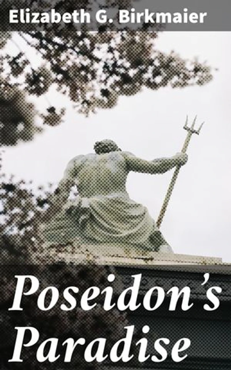 Poseidon's Paradise: Enriched edition. The Romance of Atlantis