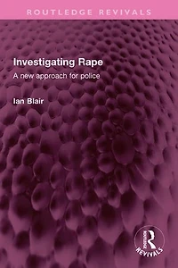 Investigating Rape: A New Approach for Police