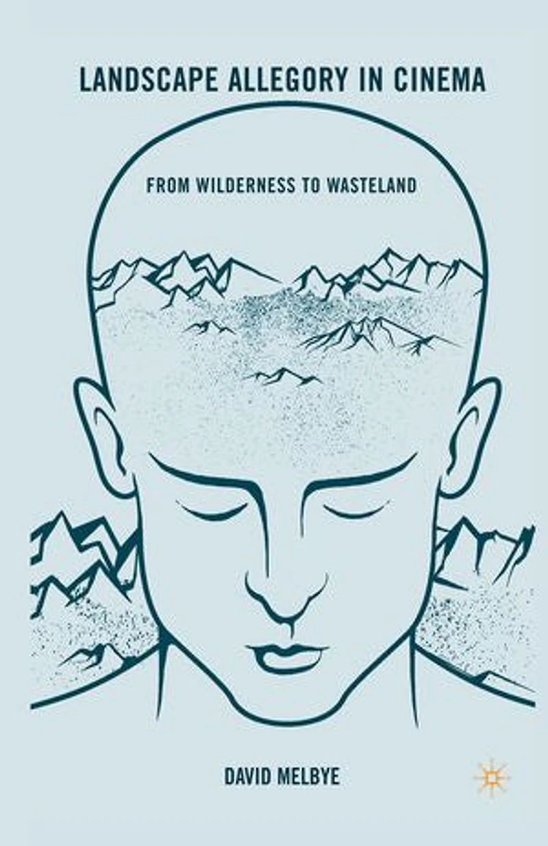 Landscape Allegory Cinema: From Wilderness To Wasteland
