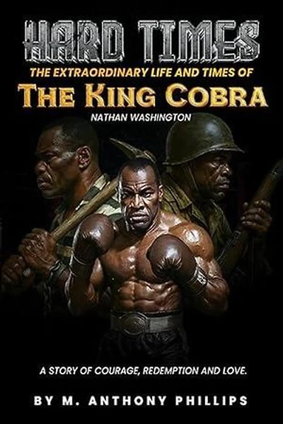 Hard Times/The Extraordinary Life and Times of Nathan "the King Cobra" Washington