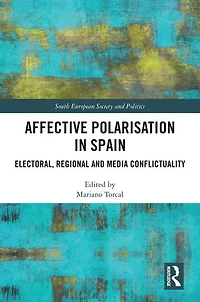 Affective Polarisation Spain: Electoral, Regional and Media Conflictuality