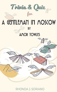 A Gentleman in Moscow: A Novel by Amor Towles [Trivia/Quiz Book for Fans]