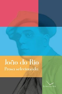 João do Rio: Prosa selecionada