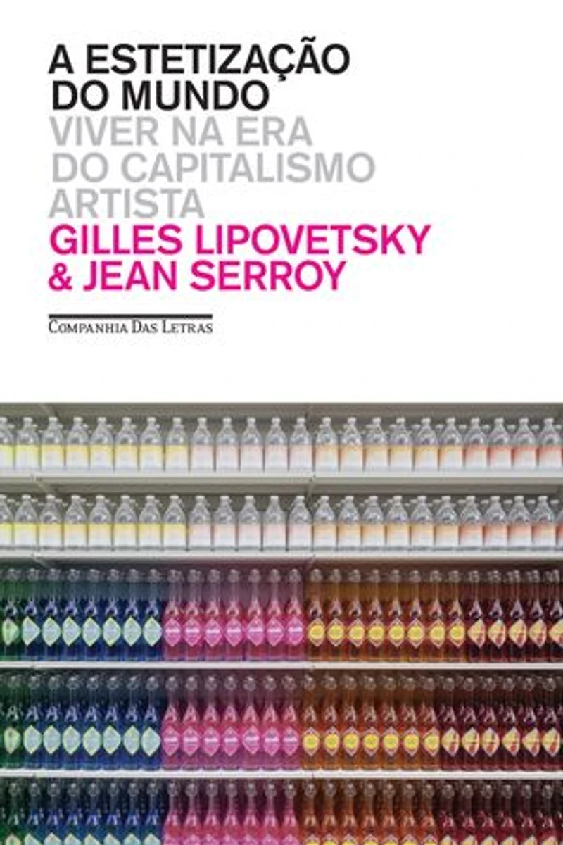 A estetização do mundo: Viver na era do capitalismo artista
