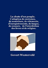 229 La chute d'un peuple.: L'adoption de coutumes, de nourriture, de vêtements d'enregistrements, de langue, de censure, de l'interdiction des livres et de religion.