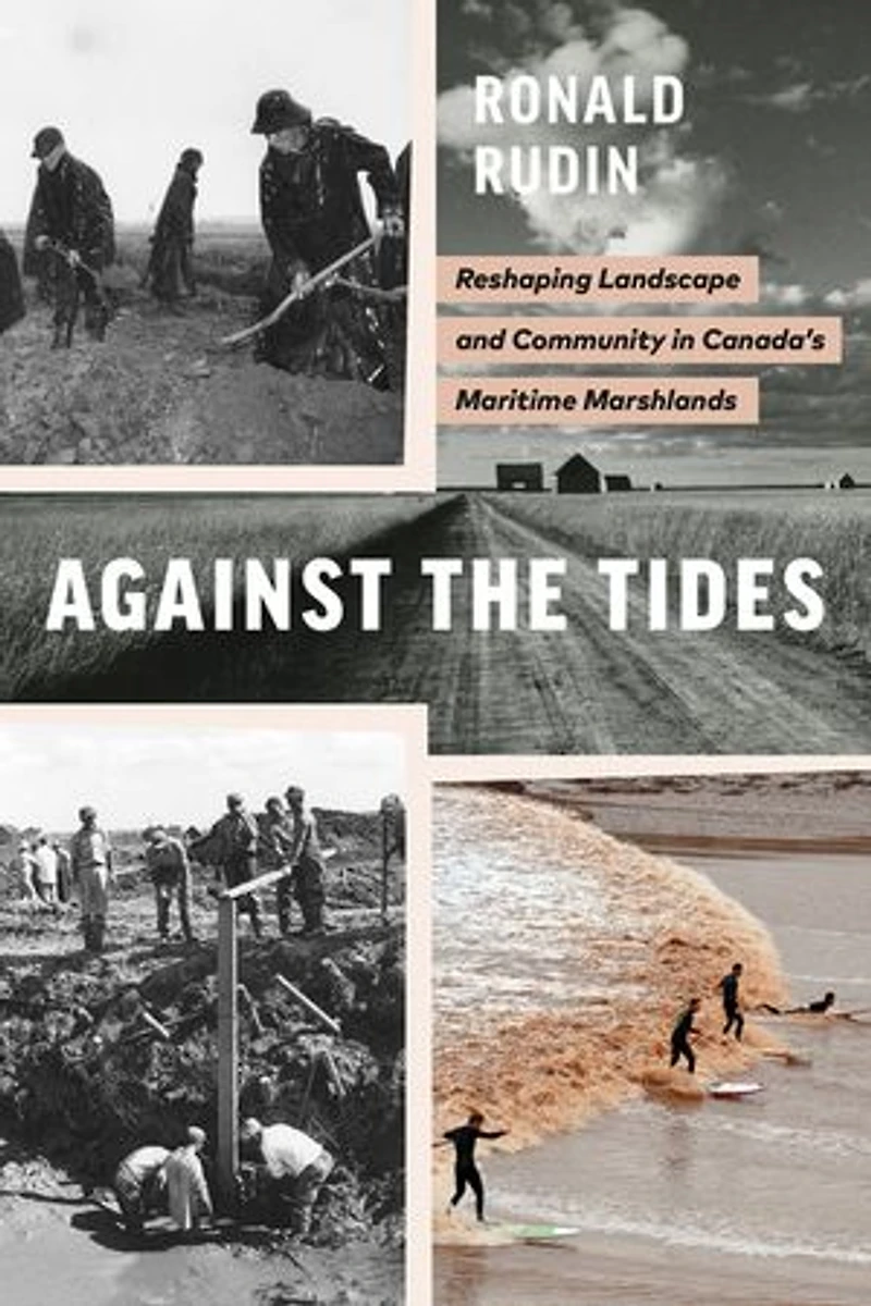 Against the Tides: Reshaping Landscape and Community Canada's Maritime Marshlands