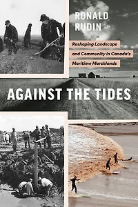 Against the Tides: Reshaping Landscape and Community Canada's Maritime Marshlands