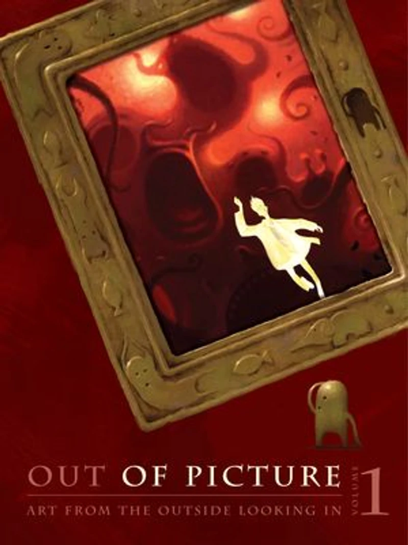 Out of Picture, Volume 1: Art from the Outside Looking In