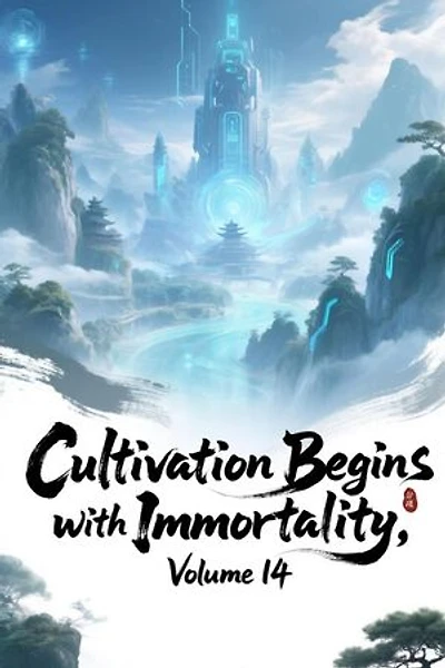 Cultivation Begins with Immortality, Volume 14: Cultivation Begins with Immortality, #14