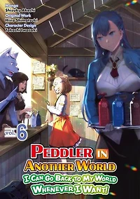 Peddler in Another World: I Can Go Back to My World Whenever I Want! (Manga): Volume 6