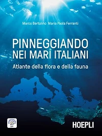 Pinneggiando nei mari italiani: Atlante della flora e della fauna