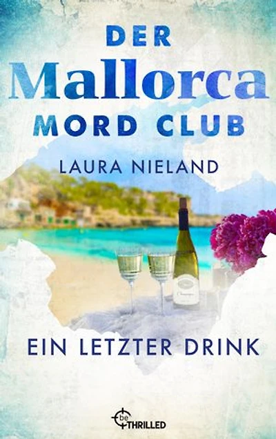 Der Mallorca Mord Club - Ein letzter Drink: Urlaubskrimi