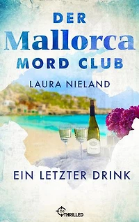 Der Mallorca Mord Club - Ein letzter Drink: Urlaubskrimi