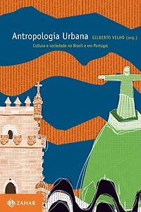 Antropologia urbana: Cultura e sociedade no Brasil e em Portugal