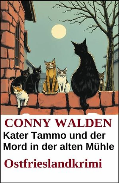 Kater Tammo und der Mord in der alten Mühle: Ostfrieslandkrimi