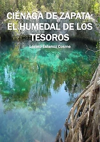 Ciénaga de Zapata: el humedal de los tesoros