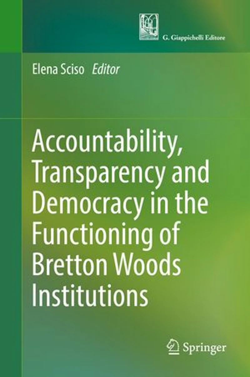 Accountability, Transparency and Democracy the Functioning of Bretton Woods Institutions